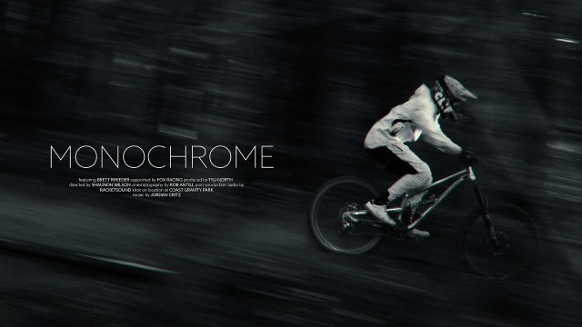 Must Watch: 'Monochrome' feat Brett Rheeder