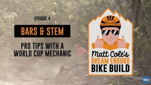 Bars & Stem, Pro Tips With a World Cup Mechanic - Dream Enduro Bike #4