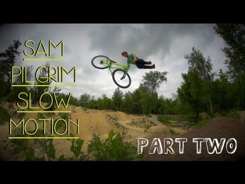 SAM PILGRIM - slow motion - EPISODE TWO