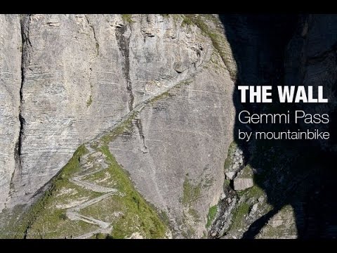 THE WALL - Gemmipass switzerland by mountain bike