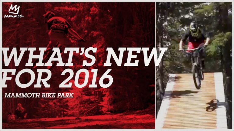 What's New | Mammoth Bike Park 2016