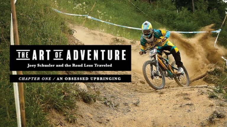 The Art of Adventure // Chapter 1: Joey Schusler's Obsessed Upbringing
