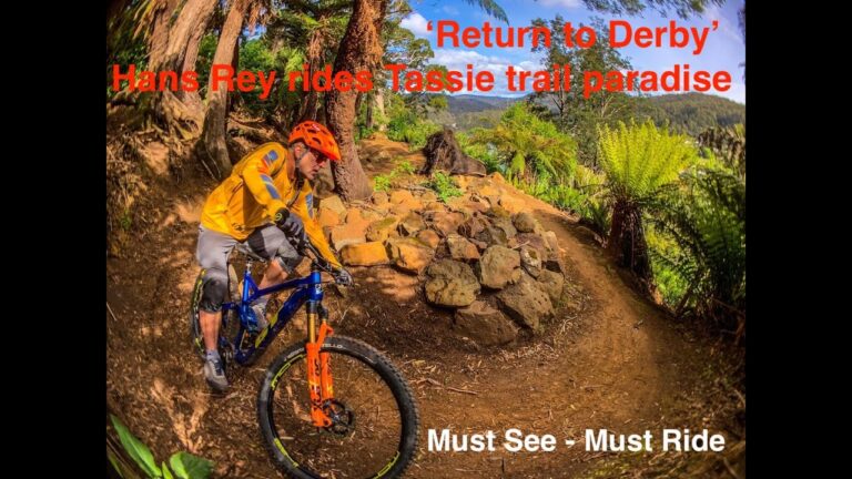 Return To Derby | Hans Rey Rides Tasmania Trail Paradise