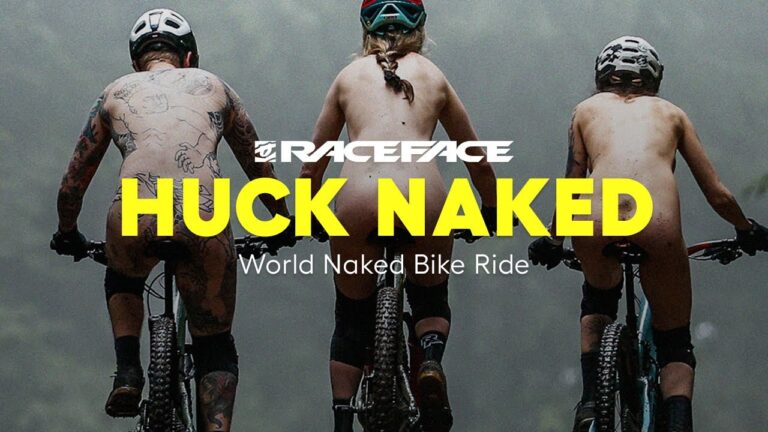 #HuckNaked | Celebrating World Naked Bike Ride With Race Face