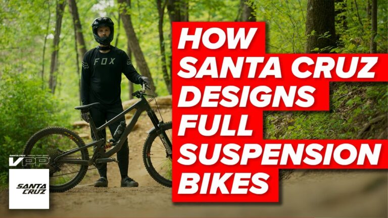 How Santa Cruz Designs Full Sus Bikes
