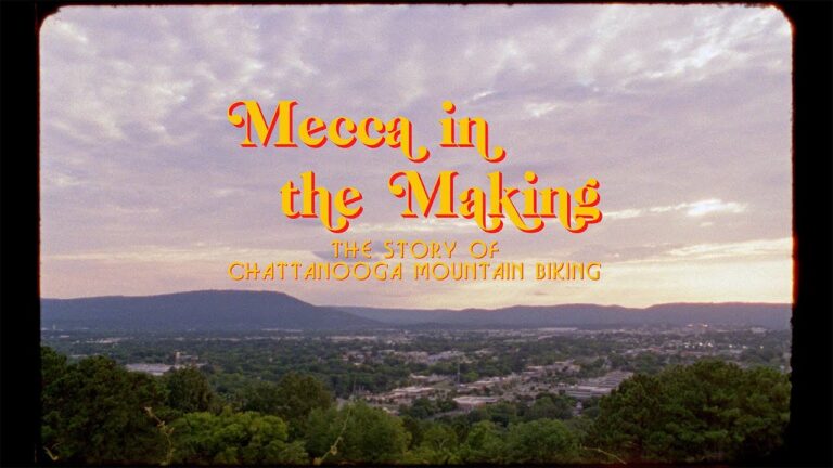Video: "Mecca in the Making' - The Story of Chattanooga Mountain Biking