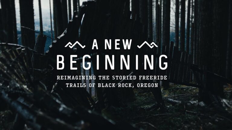 Monday Motivation: 'A New Beginning' - Reimagining the Storied Freeride Trails of Black Rock, Oregon